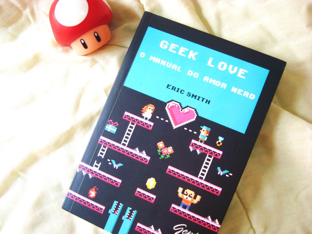 resumo do livro Geek love - o manual do amor nerd